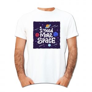 I Need More Space Funky T- Shirt – AKSRN2021-31
