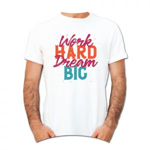 Work Hard Dream Big T-Shirt – AKSRN2021-8