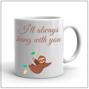 I will always hang with you Coffee Mug-RTKWM2021-81