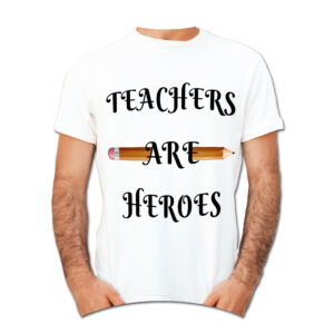 Teacher’s are Heroes T-Shirt – SHRRN2021-2