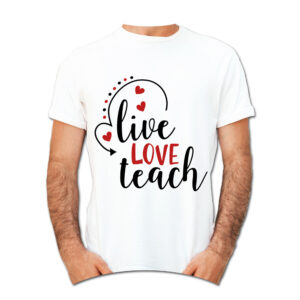 Live Love Teach Teacher’s Special T-Shirt – SHRRN2021-9